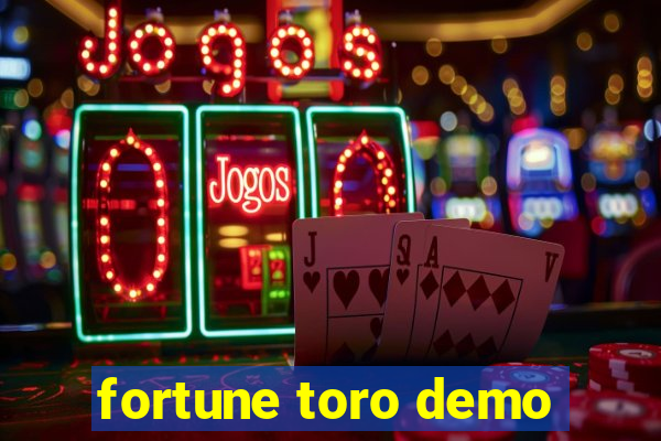 fortune toro demo